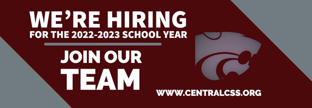 We're hiring for the 2022-2023 School Year.  Join our team.   www.centralcss.org  