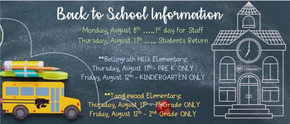 Back to School information, Monday, August 8th - 1st day for Staff, Thursday, August 11th, Students Return, ** Bellingrath Hills Elementary, Thursday, August 11th, PRE K ONLY, Friday, August 12th, Kindergarten Only.  Tanglewood Elementary, Thursday, August 11th, 1st grade only, Friday, August 12th, 2nd Grade only. 