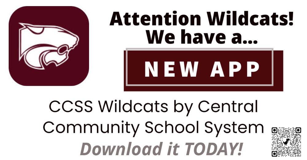 Attention Wildcats!   We have a new app!  CCSS Wildcats by Central Community School System https://apps.apple.com/us/app/ccss-wildcats/id1626478218  Download it today! 