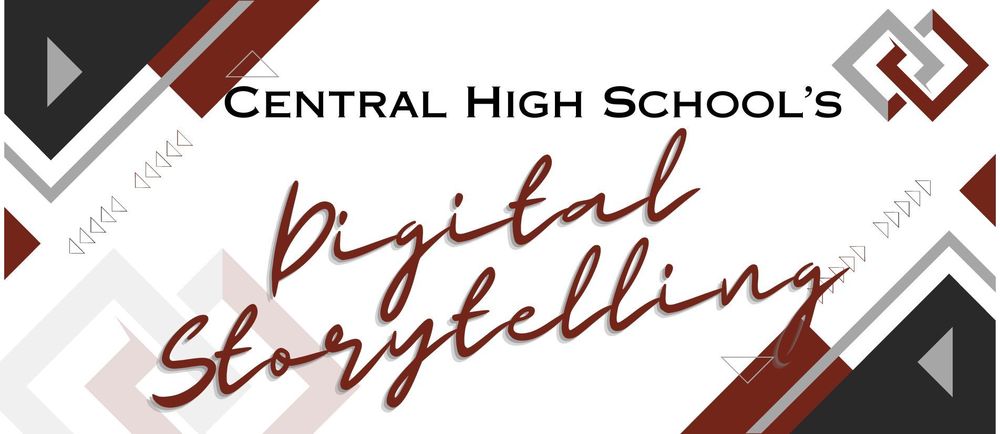 Central High School’s Digital Storytelling