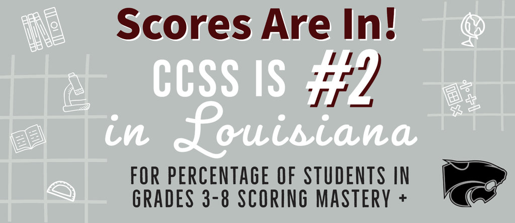 Scores Are In! CCSS is #2 in Louisiana for percentage of students in grades 3-8 scoring mastery +