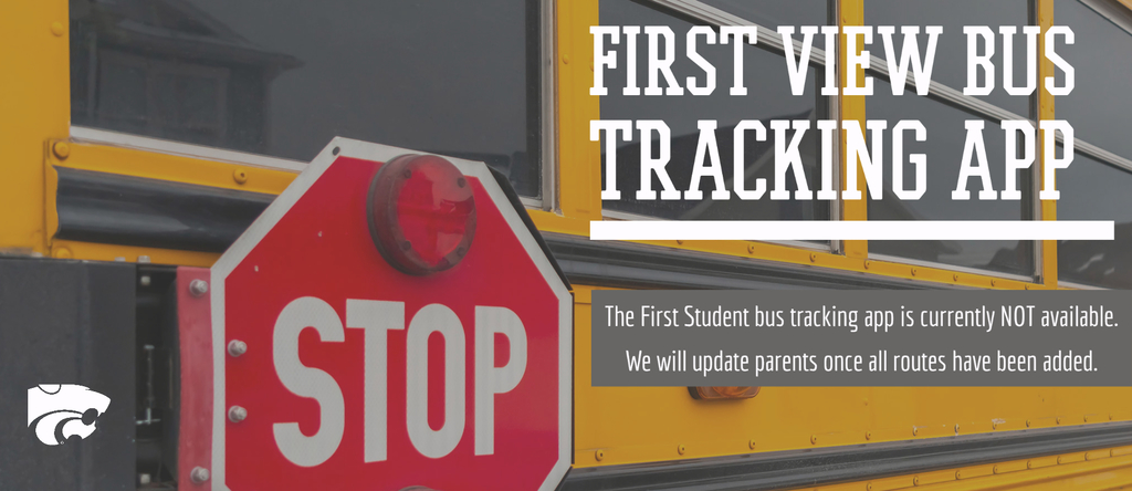 FirstView Bus Tracking App.  The First Student bus tracking app is currently NOT available.  We will update parents once all routes have been added. 