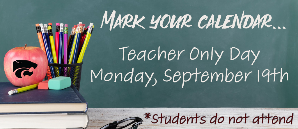 Mark your calendar... Teacher only day Monday, September 19th *students do not attend