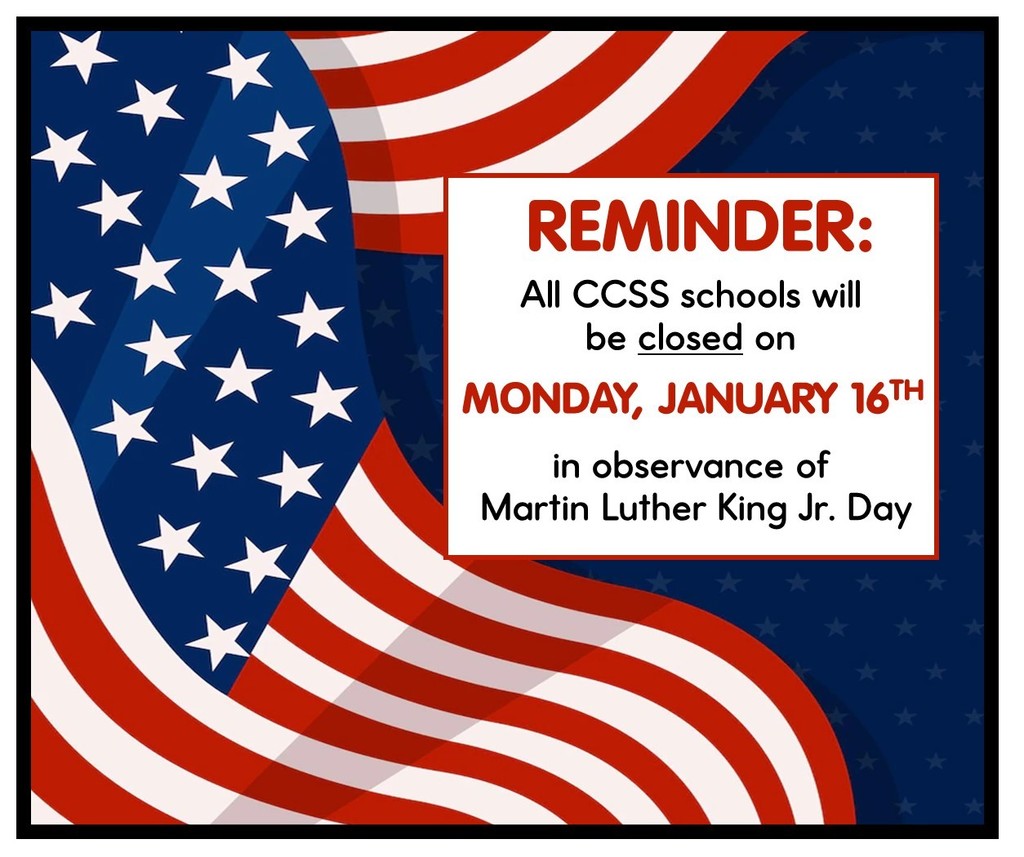 CCSS schools closed Monday, January 16th for MLK Jr. Day